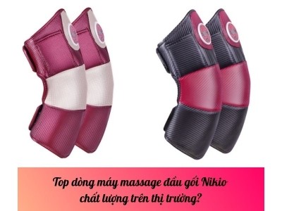 Top dòng máy massage đầu gối Nikio chất lượng trên thị trường?