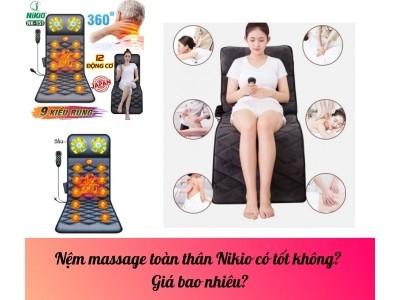 Nệm massage toàn thân Nikio có tốt không? Giá bao nhiêu?