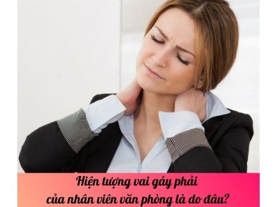 Hiện tượng vai gáy phải của nhân viên văn phòng là do đâu?