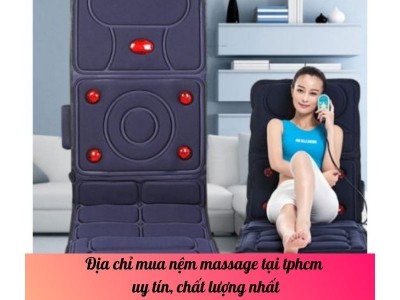 Địa chỉ mua nệm massage tại tphcm uy tín, chất lượng nhất?