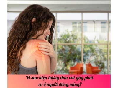 Vì sao hiện tượng đau vai gáy phải có ở người động nặng?