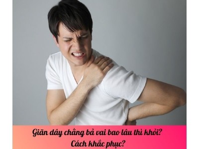 Giãn dây chằng bả vai bao lâu thì khỏi? Cách khắc phục?