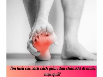 Tìm hiểu các cách cách giảm đau chân khi đi nhiều hiệu quả?