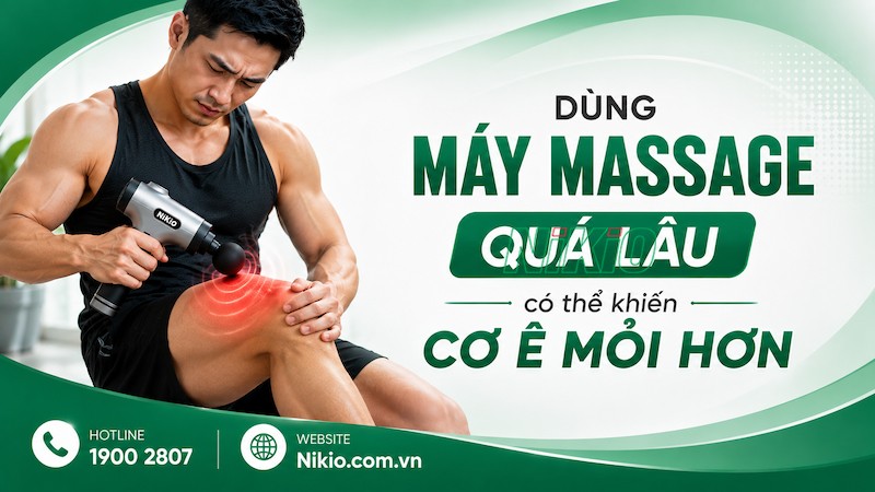 Dùng máy massage quá lâu có thể khiến cơ ê mỏi hơn