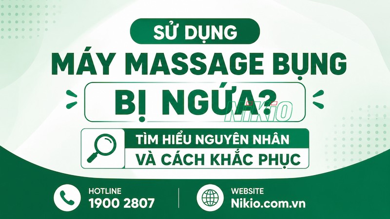 Sử dụng máy massage bụng bị ngứa: Nguyên nhân và cách khắc phục