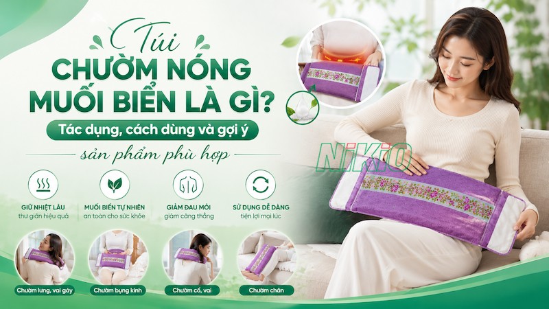 Túi chườm nóng muối biển là gì, tác dụng và cách dùng