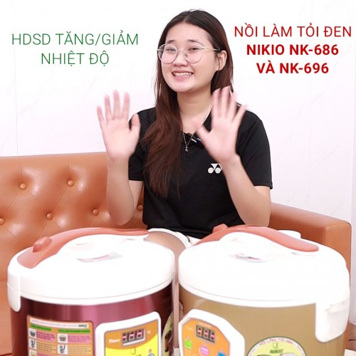 Hướng dẫn cách tăng giảm nhiệt độ ở máy làm tỏi đen Nikio NK-686 va NK-696
